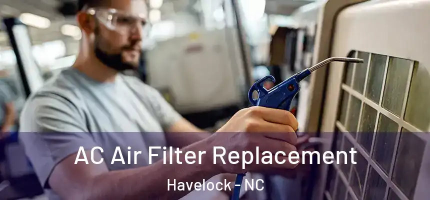 AC Air Filter Replacement Havelock - NC