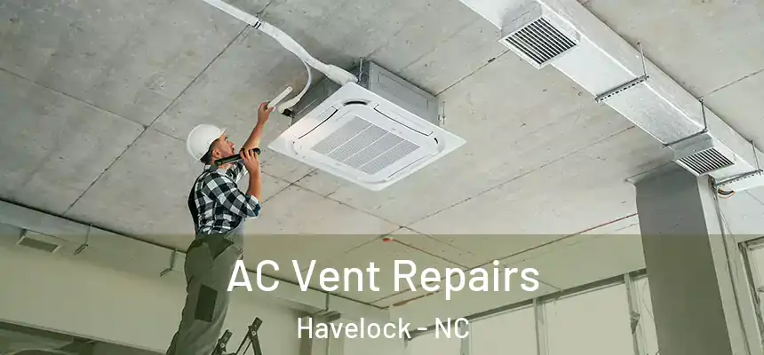 AC Vent Repairs Havelock - NC