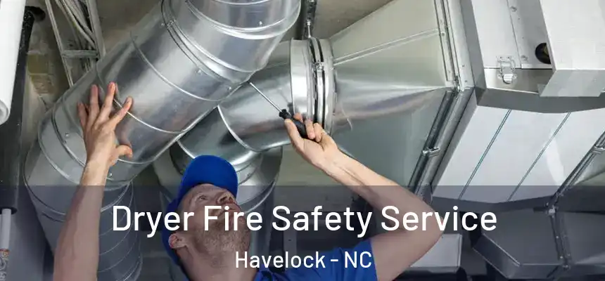 Dryer Fire Safety Service Havelock - NC