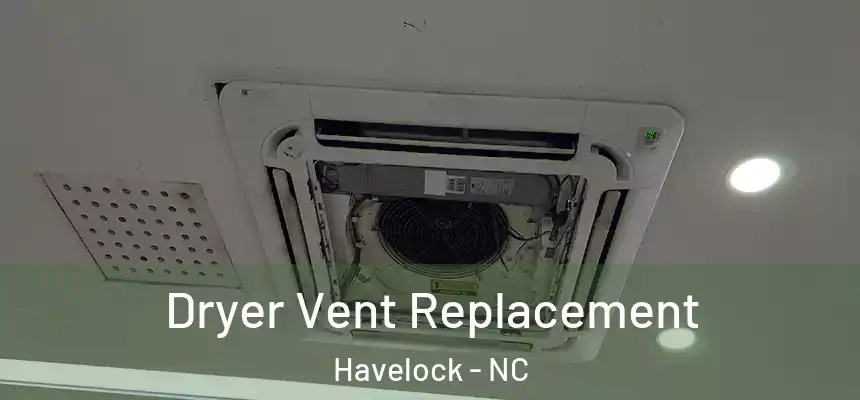  Dryer Vent Replacement Havelock - NC