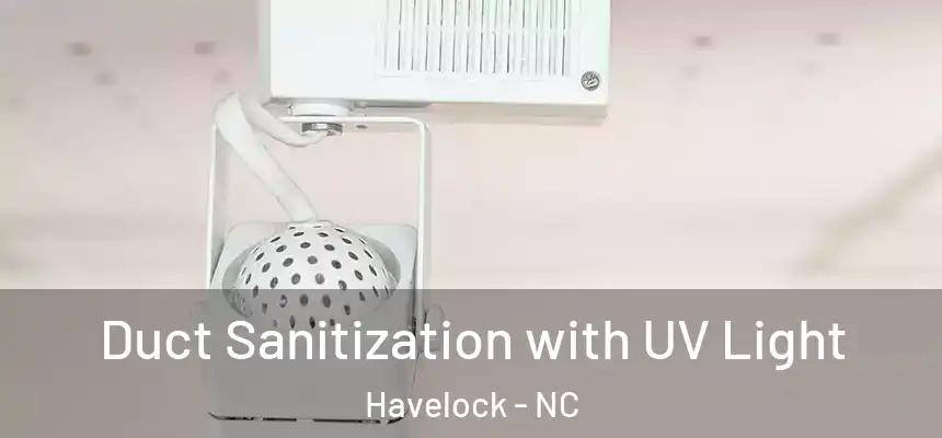  Duct Sanitization with UV Light Havelock - NC