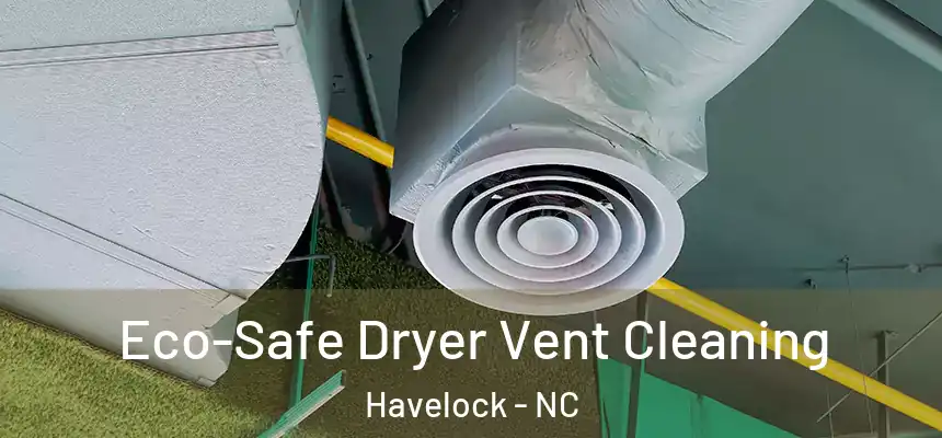  Eco-Safe Dryer Vent Cleaning Havelock - NC