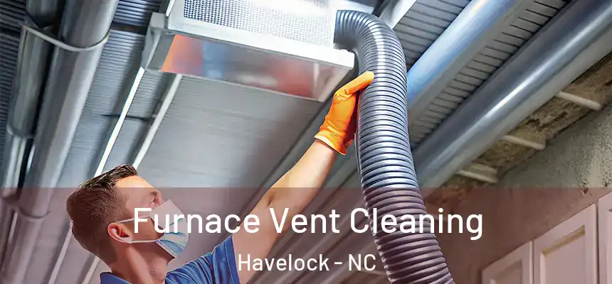  Furnace Vent Cleaning Havelock - NC