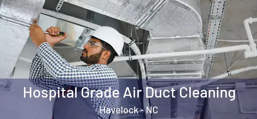  Hospital Grade Air Duct Cleaning Havelock - NC