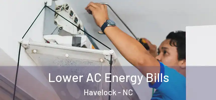  Lower AC Energy Bills Havelock - NC