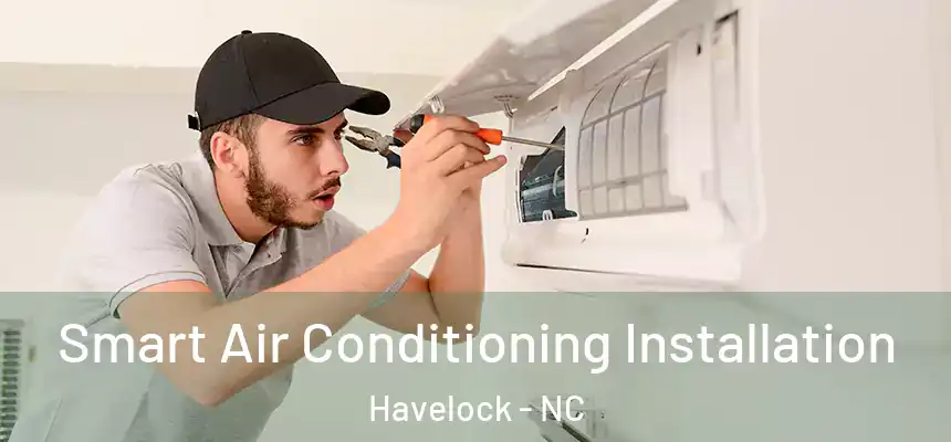  Smart Air Conditioning Installation Havelock - NC
