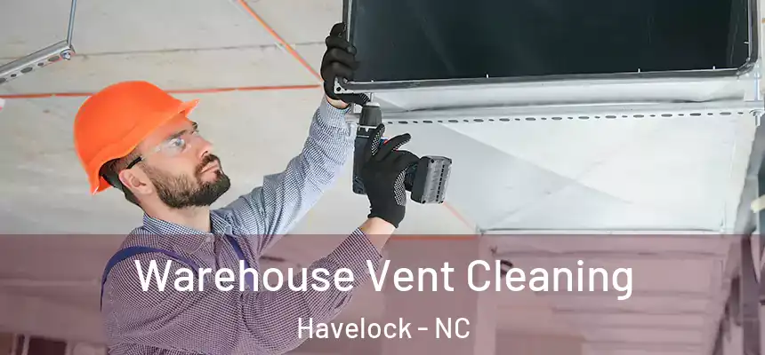  Warehouse Vent Cleaning Havelock - NC